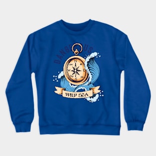 Wild Sea - Dangerous - Sailor Crewneck Sweatshirt